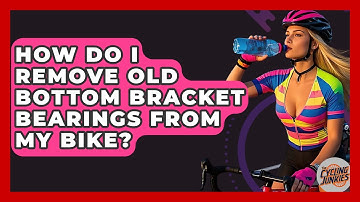 How Do I Remove Old Bottom Bracket Bearings From My Bike? - The Cycling Junkies