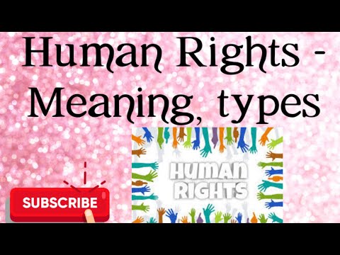 मानवाधिकार - अर्थ, प्रकार