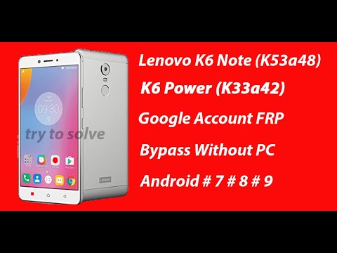 Lenovo K6 Note (K53a48) Google Account #FRP# Bypass# Without PC.