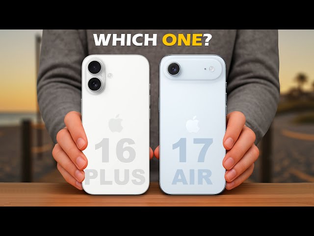 iPhone 16 Plus vs iPhone 17 Air: Big Screen vs Ultra-Thin