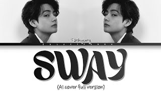 TAEHYUNG - SWAY ( By Michael Buble) - (full version) | Ai cover lyrics