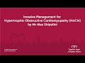 Invasive management for hypertrophic obstructive cardiomyopathy hocm  mr alex shipolini