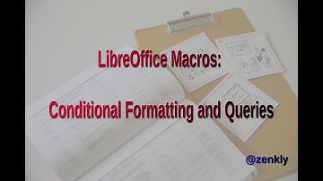 LibreOffice Macros: Manipulation of Ranges - Conditional Formatting and Queries 1. @zenkly