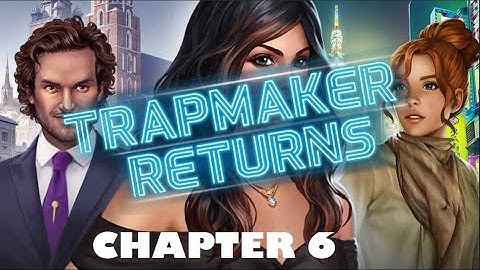 AE Mysteries Trapmaker Return walkthrough Chapter 6.