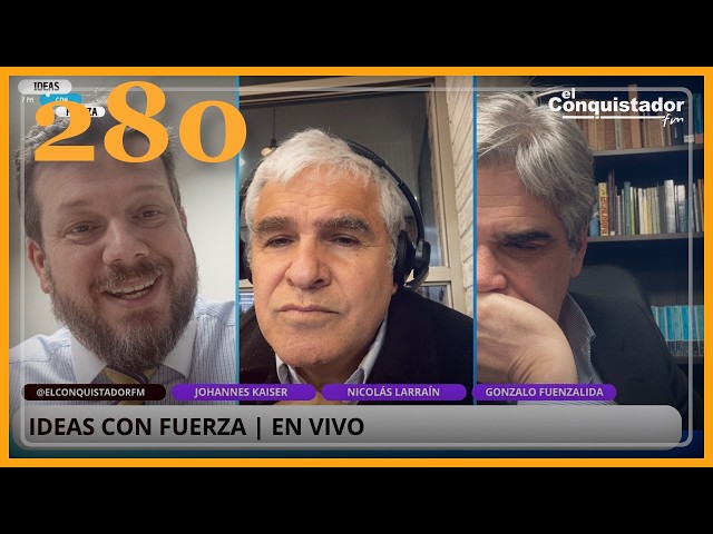 Ideas con Fuerza #280 | Gonzalo Fuenzalida, Nicolas Larraín y Johannes Kaiser