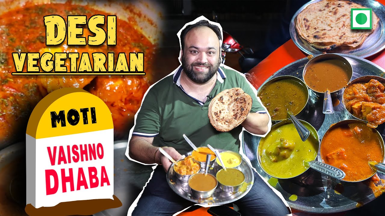 Desi Vegetarian Dhaba   Moti Vaishno Dhaba   Street food