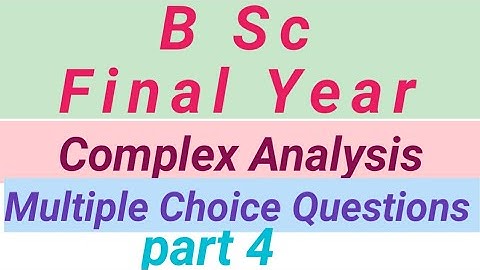 Complex Analysis multiple choice questions BSc final year ,complex analysis mcq bsc 3rd year,