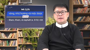 Tìm hiểu Tin Mừng Chúa Nhật Lễ Chúa Hiển Linh: Mt 2,1-12