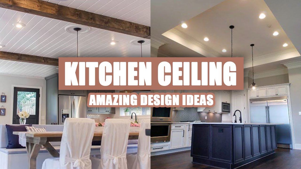 18+ Amazing Kitchen Ceiling Design Ideas
