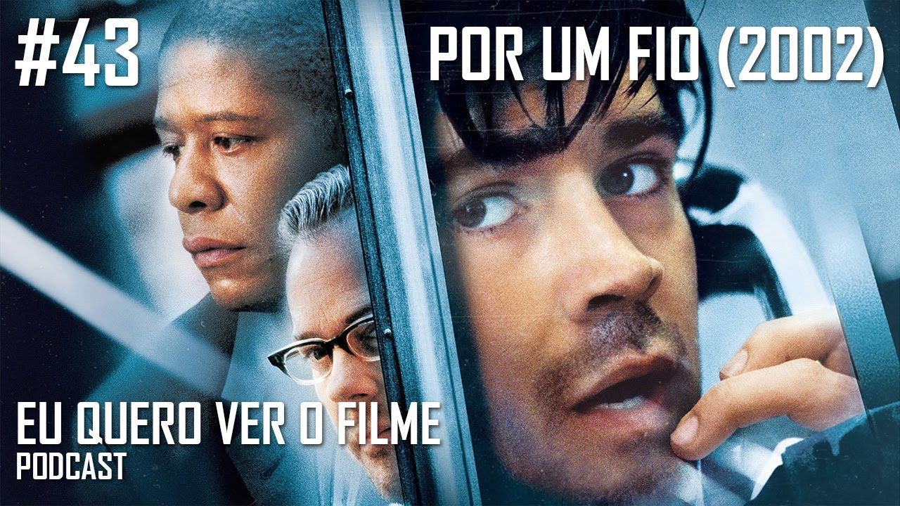 PODCAST EU QUERO VER O FILME #43 - Por Um Fio (2002) - YouTube