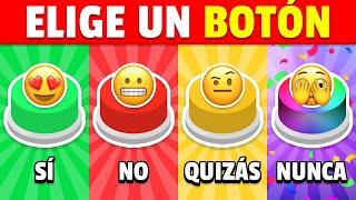 ¡Elige un BOTÓN...! SÍ o NO o QUIZÁS o NUNCA 🟢🔴🟡🟣