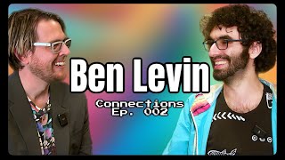 Ben Levin (Youtuber/Musician) - 'Connections' Episode 002