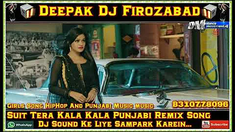 suit tera kala kala dj deepak firozabad