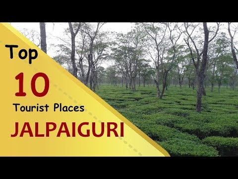 "JALPAIGURI" Top 10 Tourist Places | Jalpaiguri Tourism | WEST BENGAL | INDIA