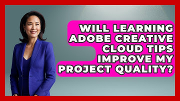 Will Learning Adobe Creative Cloud Tips Improve My Project Quality? | Design Tool Unlocked News