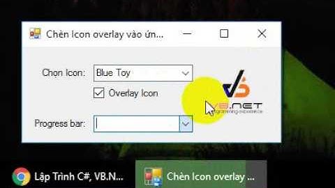 [C#] Hướng dẫn Overlay Icon dưới Taskbar của ứng dụng - lap trinh csharp