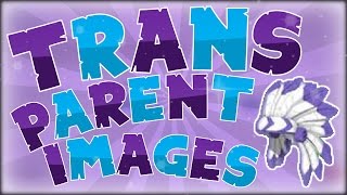 HOW TO MAKE AN IMAGE TRANSPARENT THE MORE EFFICIENT WAY! | Animal Jam