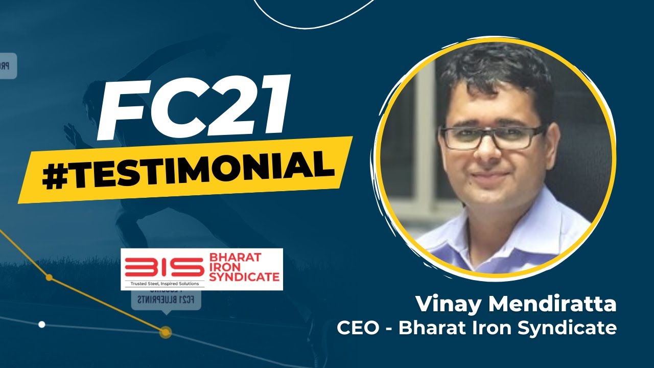 FC21 Testimonial Vinay Mendiratta | CEO - Bharat Iron Syndicate | Steel Disbributors in Pune