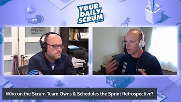 YDS: Who on a Scrum Team Owns & Schedules the Sprint Retrospective?