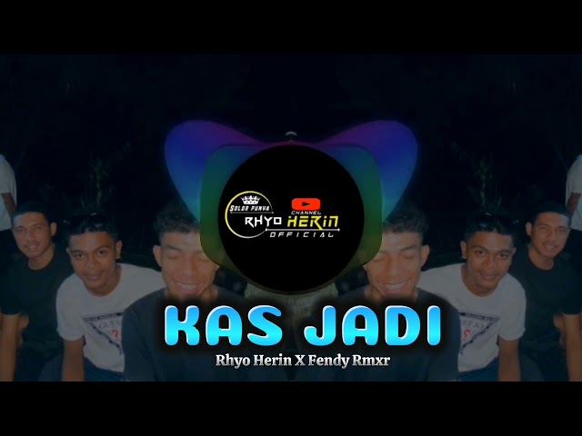 Kas Jadi -Remix (RHYO HERIN X FENDY RMXR) class=