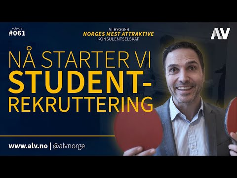 NÅ STARTER VI STUDENTREKRUTTERING | ALV#061