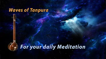 Waves of Tanpura/Tambura for Daily Meditation - 20 Minute Meditation & Music Practice
