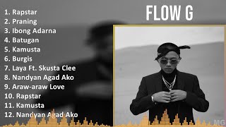 Flow G 2024 Mix Playlist  Rapstar Praning Ibong Adarna Batugan