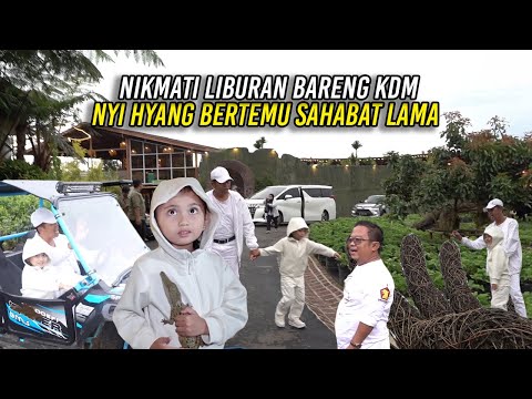 SAAT BAHAGIA NYI HYANG NIKMATI LIBURAN BARENG KDM | BERTEMU SAHABAT LAMA