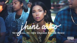 Jhené Aiko - Never Call Me (New Orleans Bounce Remix) Explicit