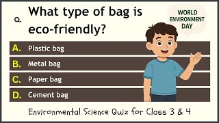 Environmental Science Quiz for Class 3 & 4 | 25 Questions | World Environment Day Quiz Competition