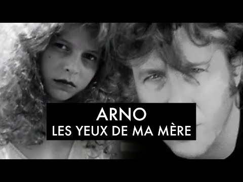 Arno - Les Yeux De Ma Mère (Clip Officiel)