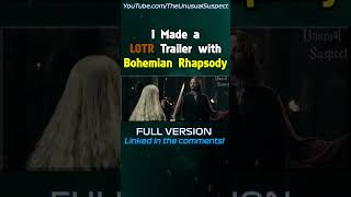 Lord of the Rings (Bohemian Rhapsody Style!)