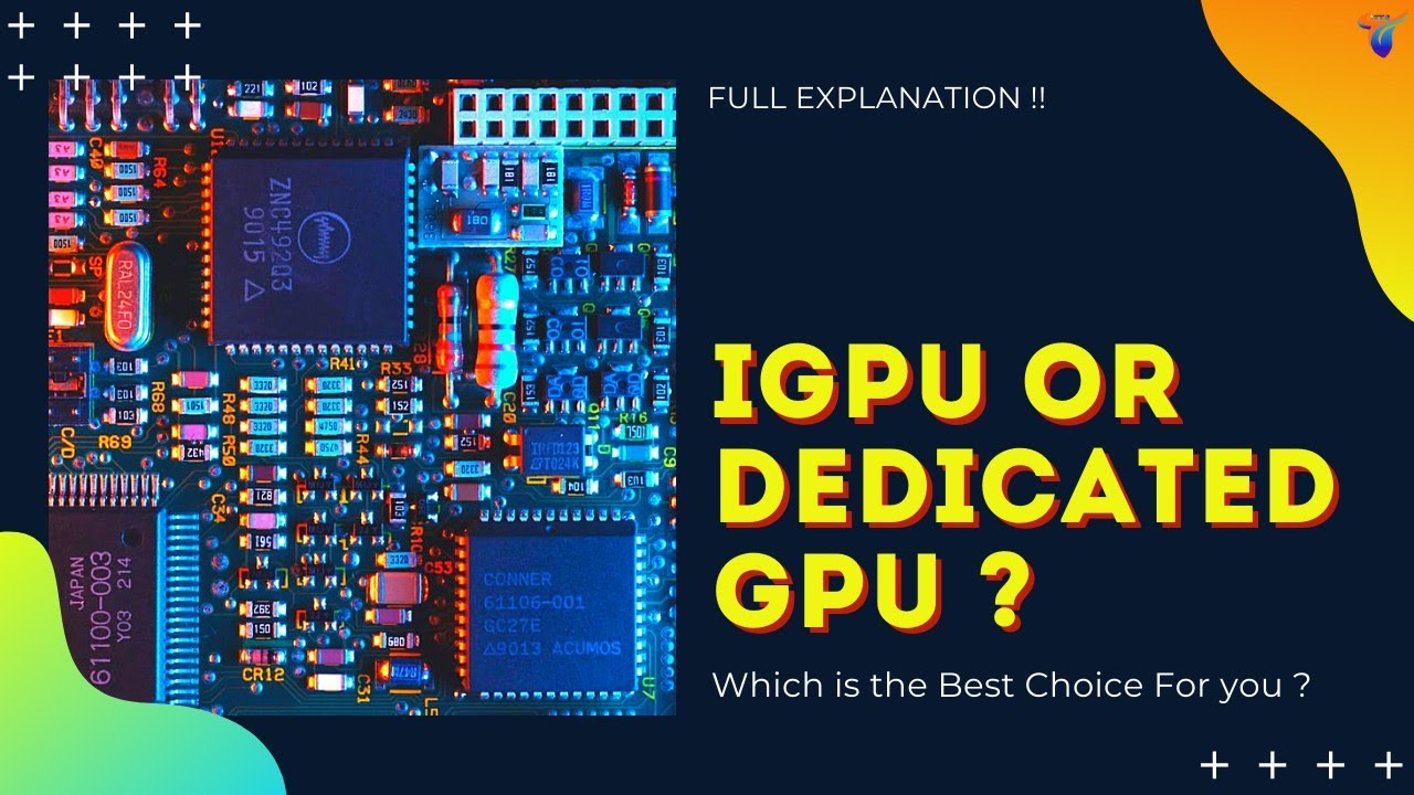 Integrated GPU vs Dedicated GPU Inbuilt GPU or Dedicated Graphics