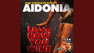 Смотреть клип Love How You Wine (Radio Edit)