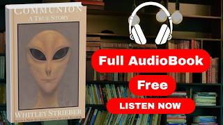 Communion by Whitley Strieber [ Full Audiobook Free ]