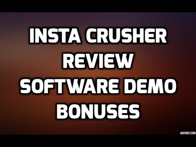 Insta Crusher Review Software Demo & Special Clickbank Bonuses