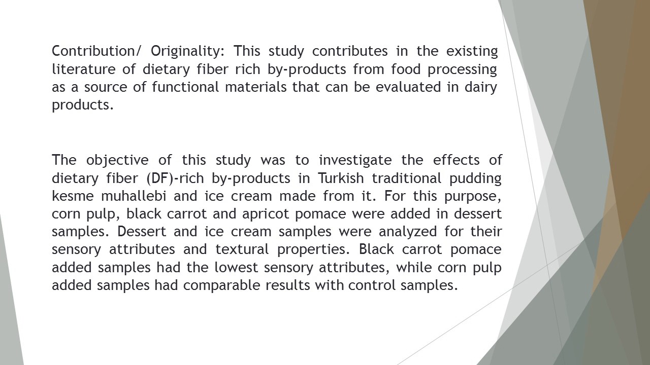The Evaluation of Some Dietary Fiber Rich by Products in Ice Creams