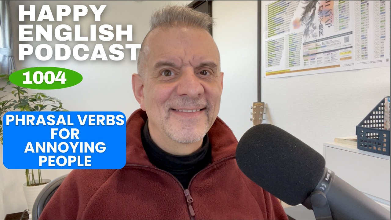 1004 - Phrasal Verbs to Describe Annoying People