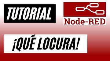 TUTORIAL completo de NODE RED: Aprende a utilizarlo de forma SENCILLA