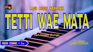 TETTI WAE MATA KARAOKE NADA COWOK