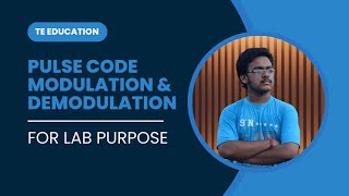 Experiment No - 3 : Basics of Pulse Code Modulation & Demodulation - For Lab Purpose Only