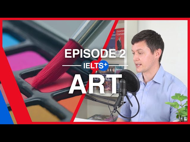 IELTS English Podcast - Speaking Topic: Art class=