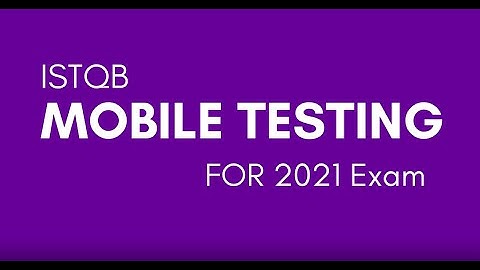 ISTQB Mobile application Testing training for 2021 ISTQB ISTQB