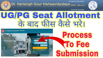 Fees Submission - UG/PG Seat Allotment students फीस कैसे भरे / dr harisingh gour university sagar