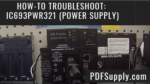 How-To Troubleshoot:  IC693PWR321 Power Supply 90-30 GE Fanuc PLC Training