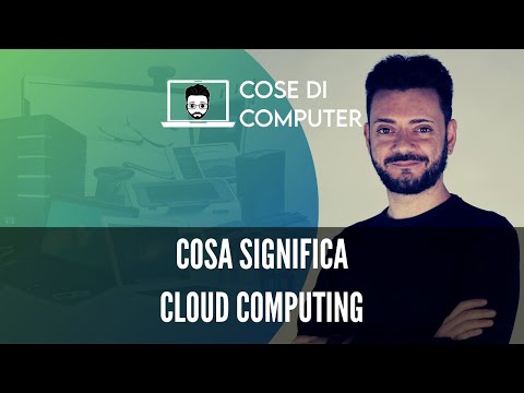 Cosa significa cloud computing? Te lo spiego semplice