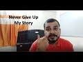 Never Give Up- My Story