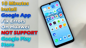 10 minutes install the Google App and Fix Errors on Huawei devices NOT SUPPORT Google Play Store