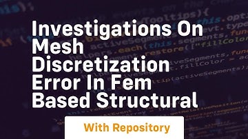 investigations on mesh discretization error in fem based structural