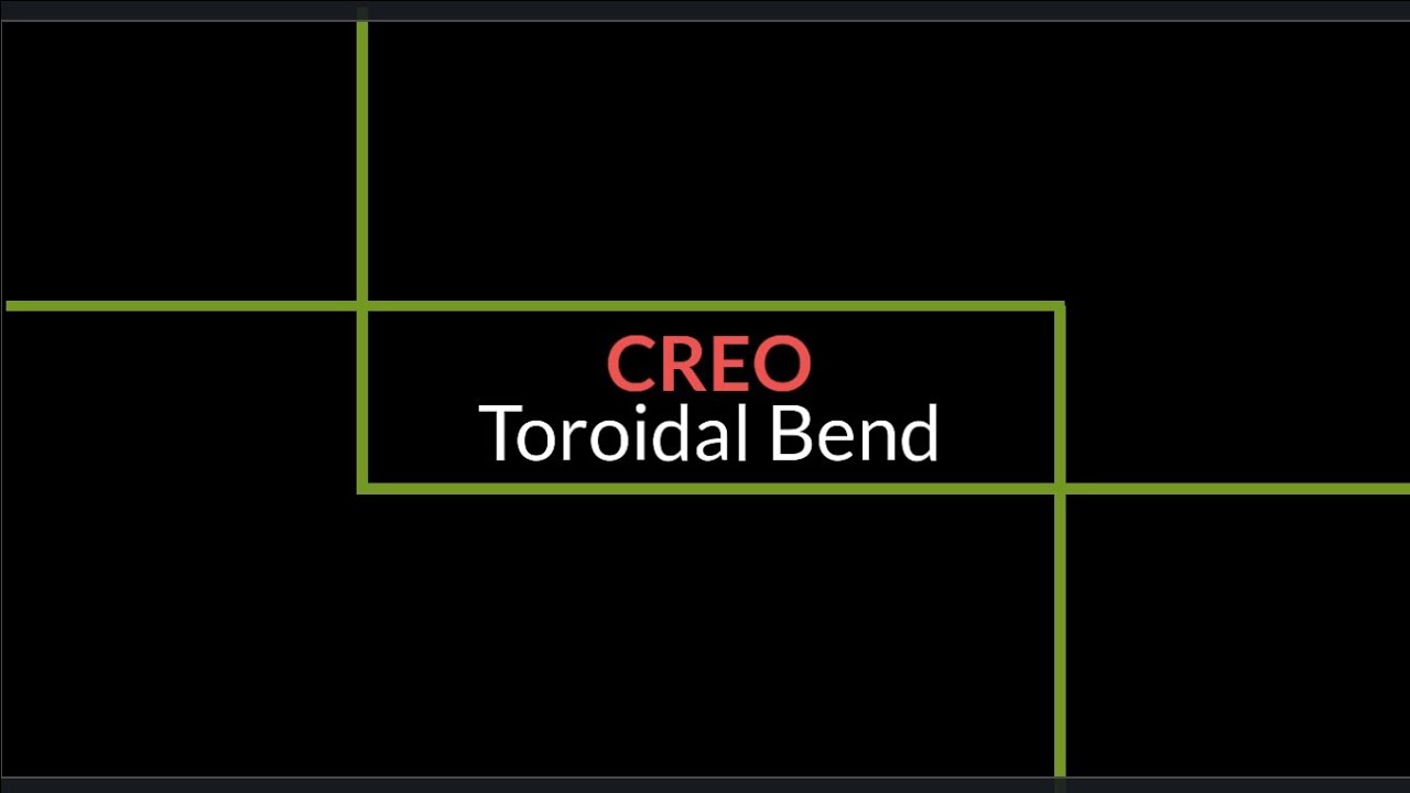 Creo: Toroidal Bend